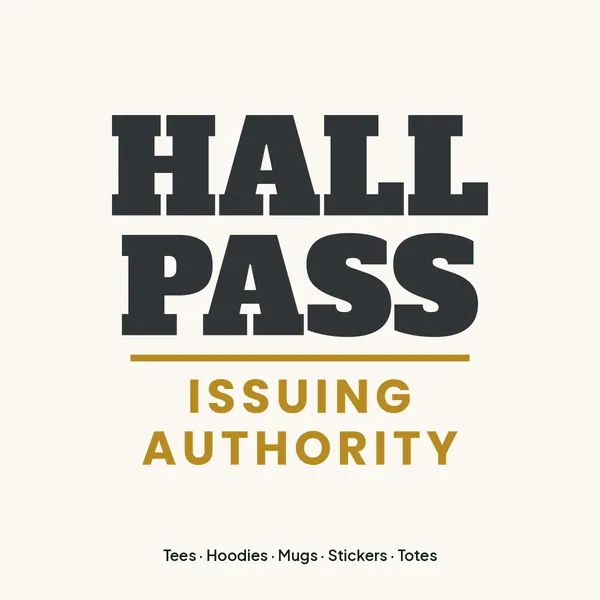 "Hall Pass Issuing Authority" design for light products