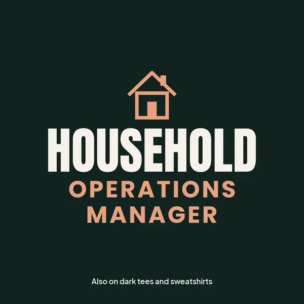 "Household Operations Manager" design for dark products