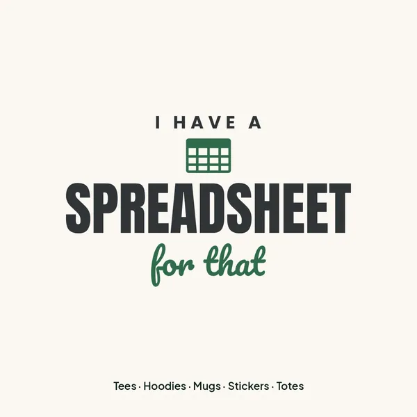"I Have a Spreadsheet for That" design for light products